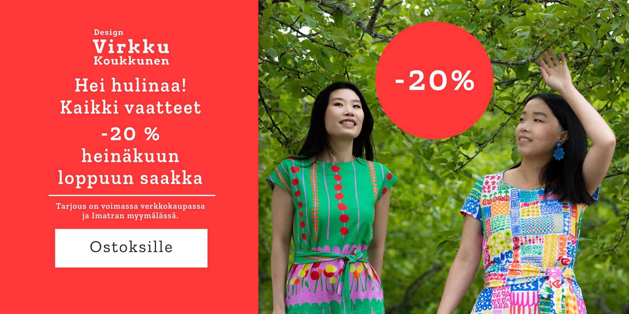 Kaikki vaatteet -20 % heinäkuun loppuun saakka Tarjous on voimassa verkkokaupassa ja Imatran myymälässä.